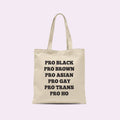 Pro Black Pro Brown Pro Asian Pro Gay Pro Trans Pro Ho Tote