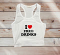 I Love Free Drinks Crop Tank